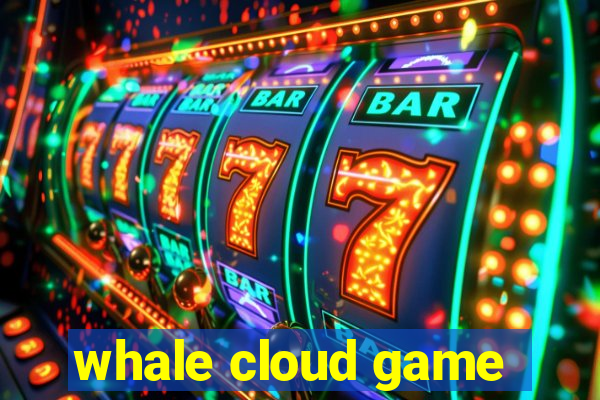 whale cloud game